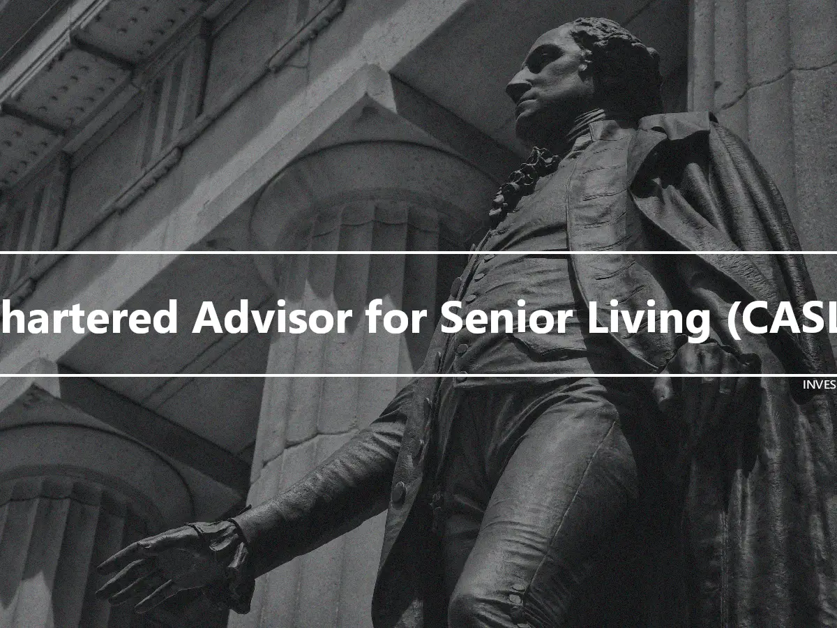 Chartered Advisor for Senior Living (CASL)