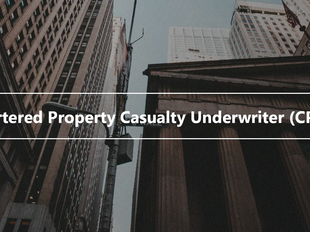 Chartered Property Casualty Underwriter (CPCU)