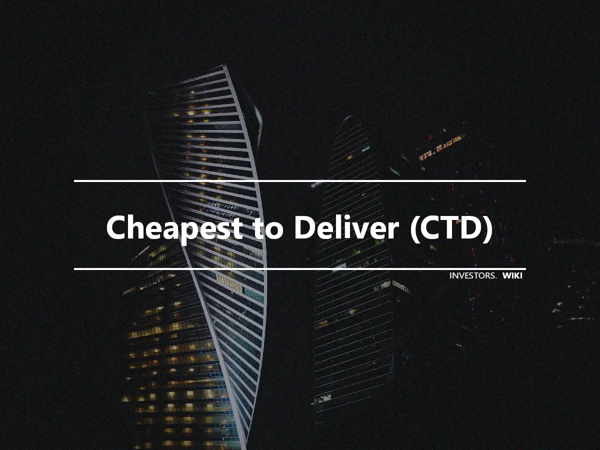 Cheapest to Deliver (CTD)