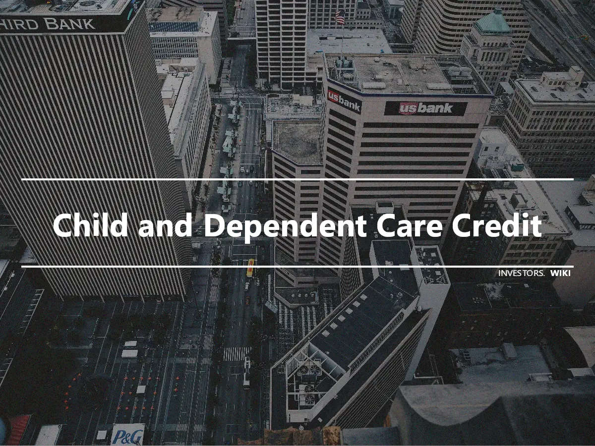 Child and Dependent Care Credit