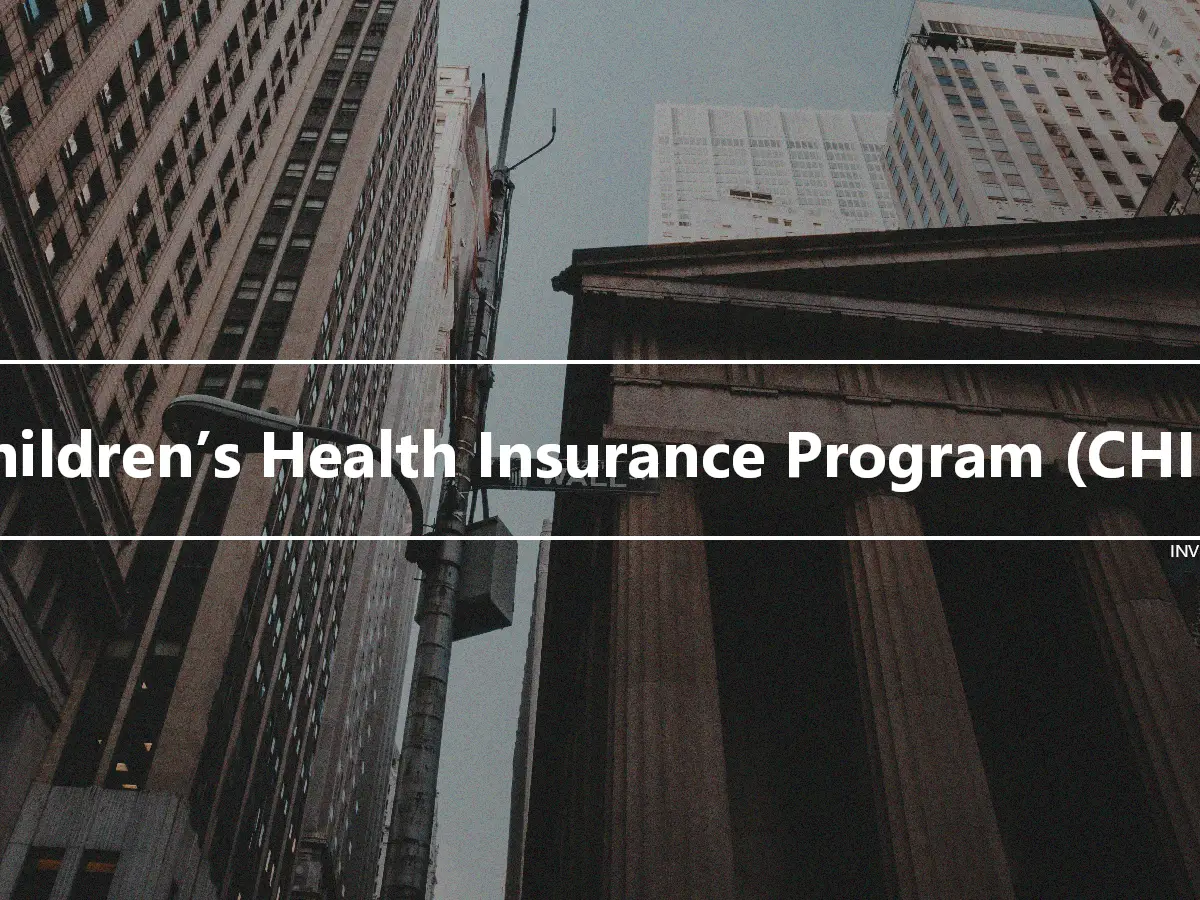 Children’s Health Insurance Program (CHIP)