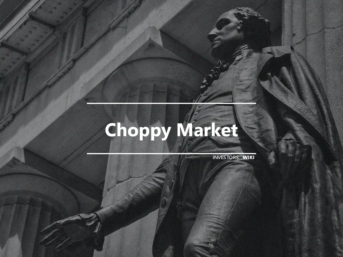 Choppy Market
