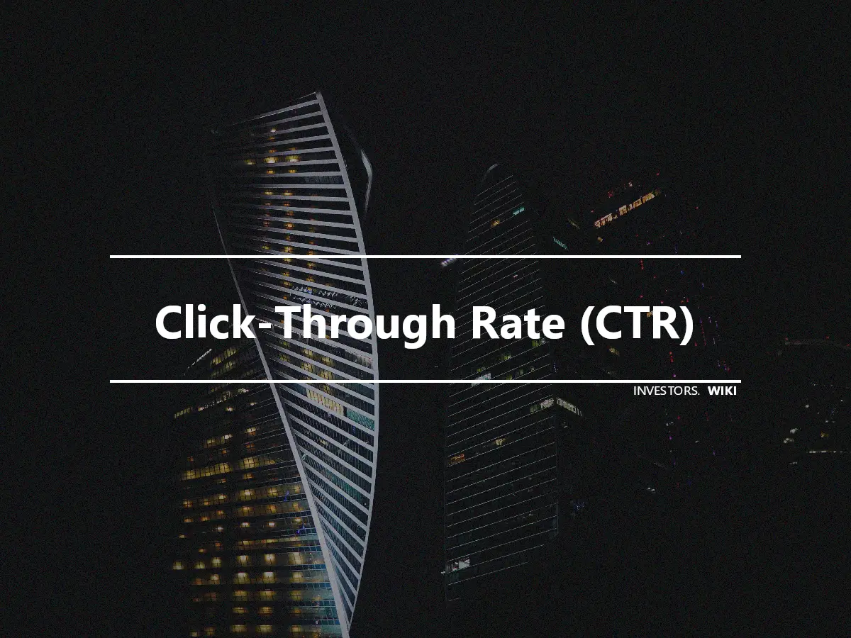 Click-Through Rate (CTR)