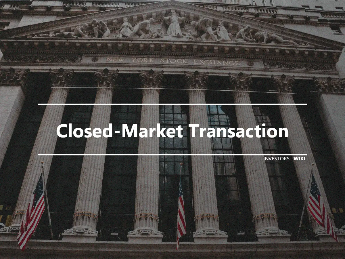 Closed-Market Transaction
