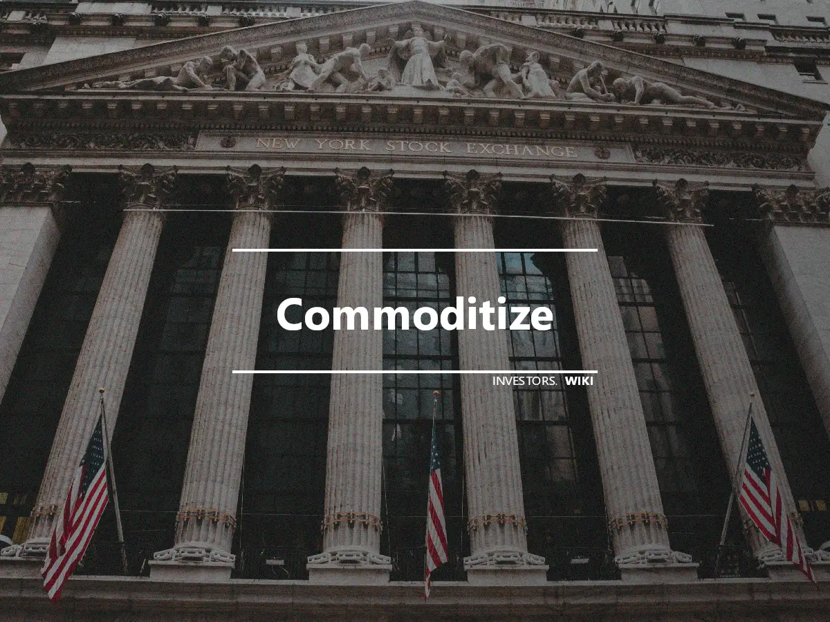 Commoditize