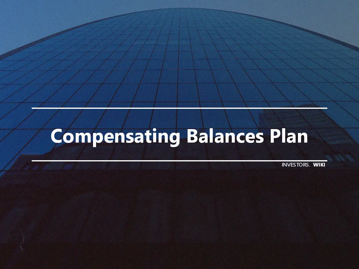 Compensating Balances Plan