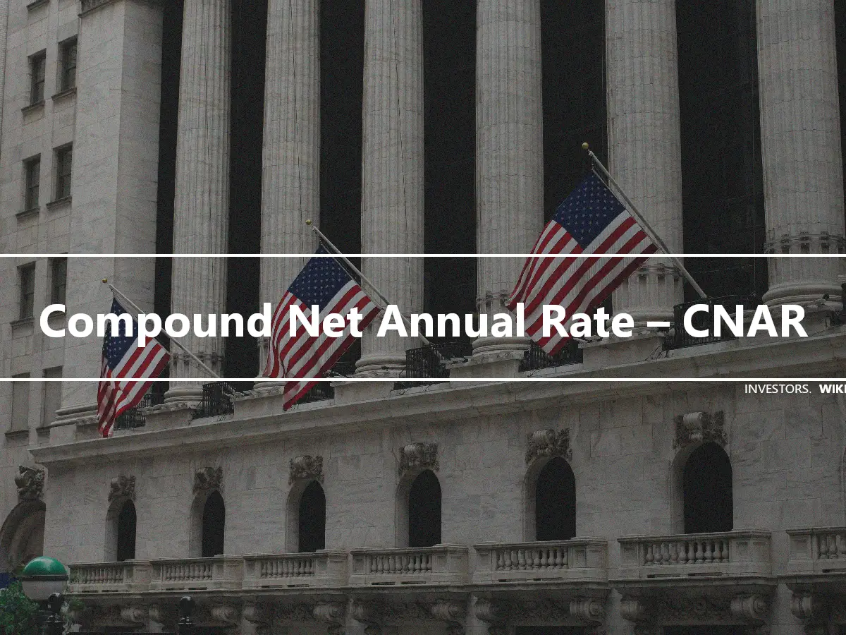 Compound Net Annual Rate – CNAR
