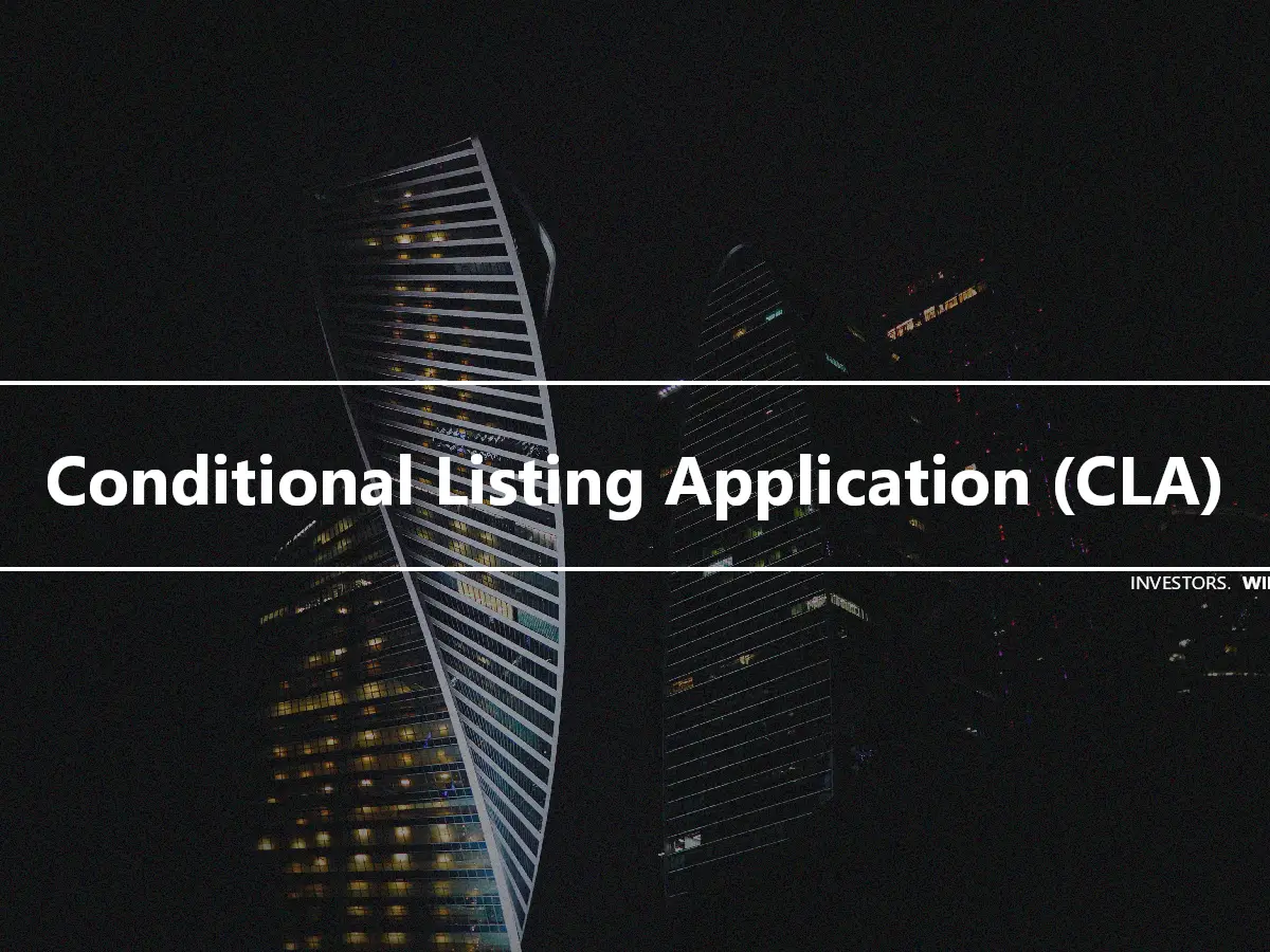 Conditional Listing Application (CLA)