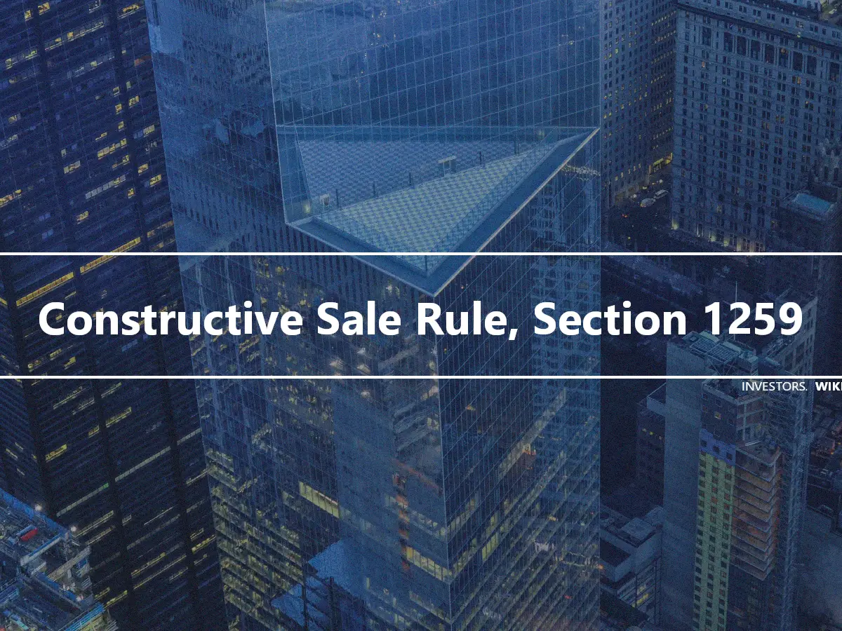 Constructive Sale Rule, Section 1259