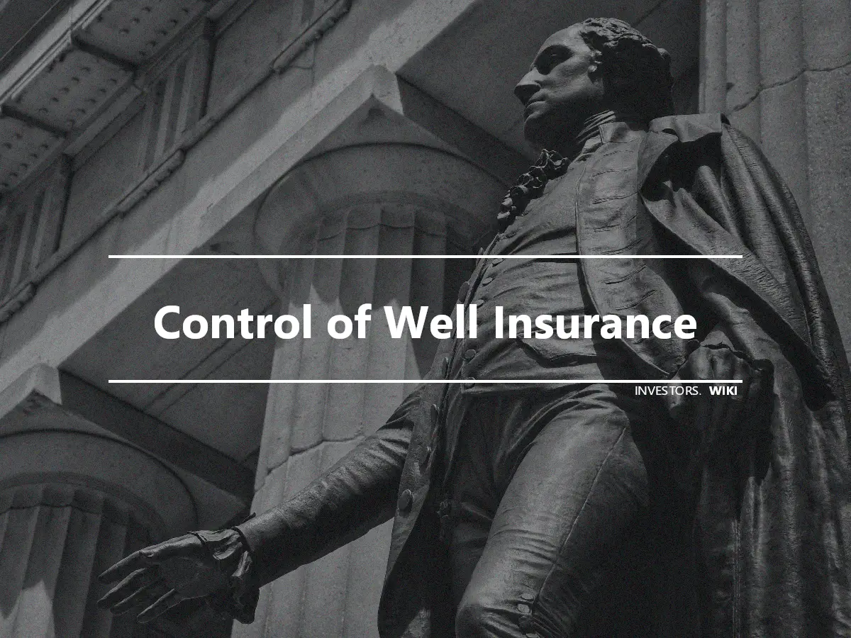 Control of Well Insurance