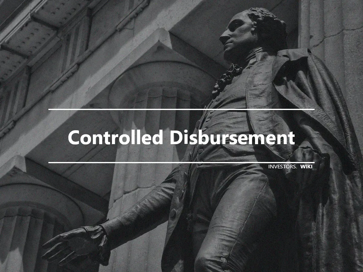 Controlled Disbursement