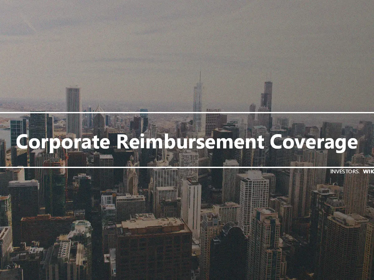 Corporate Reimbursement Coverage