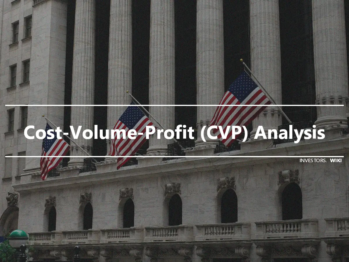 Cost-Volume-Profit (CVP) Analysis