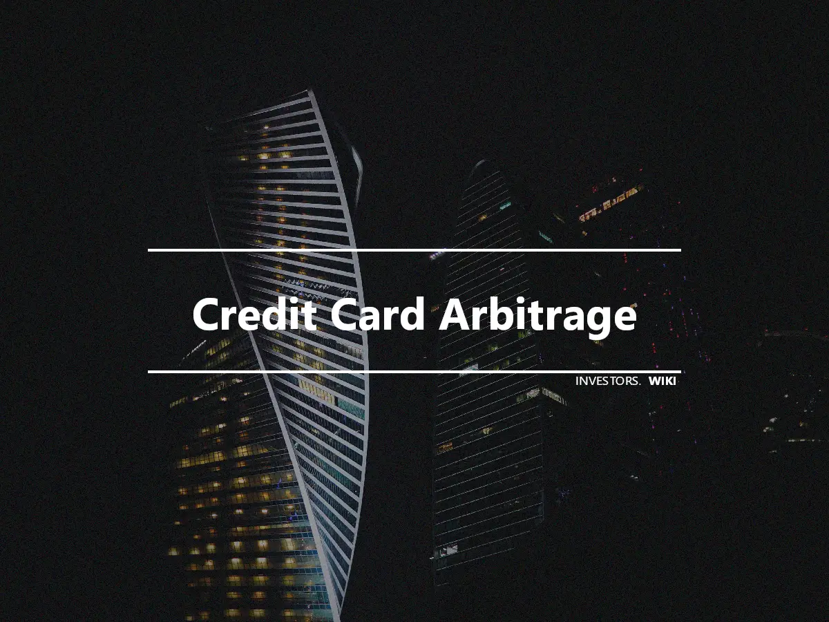 Credit Card Arbitrage