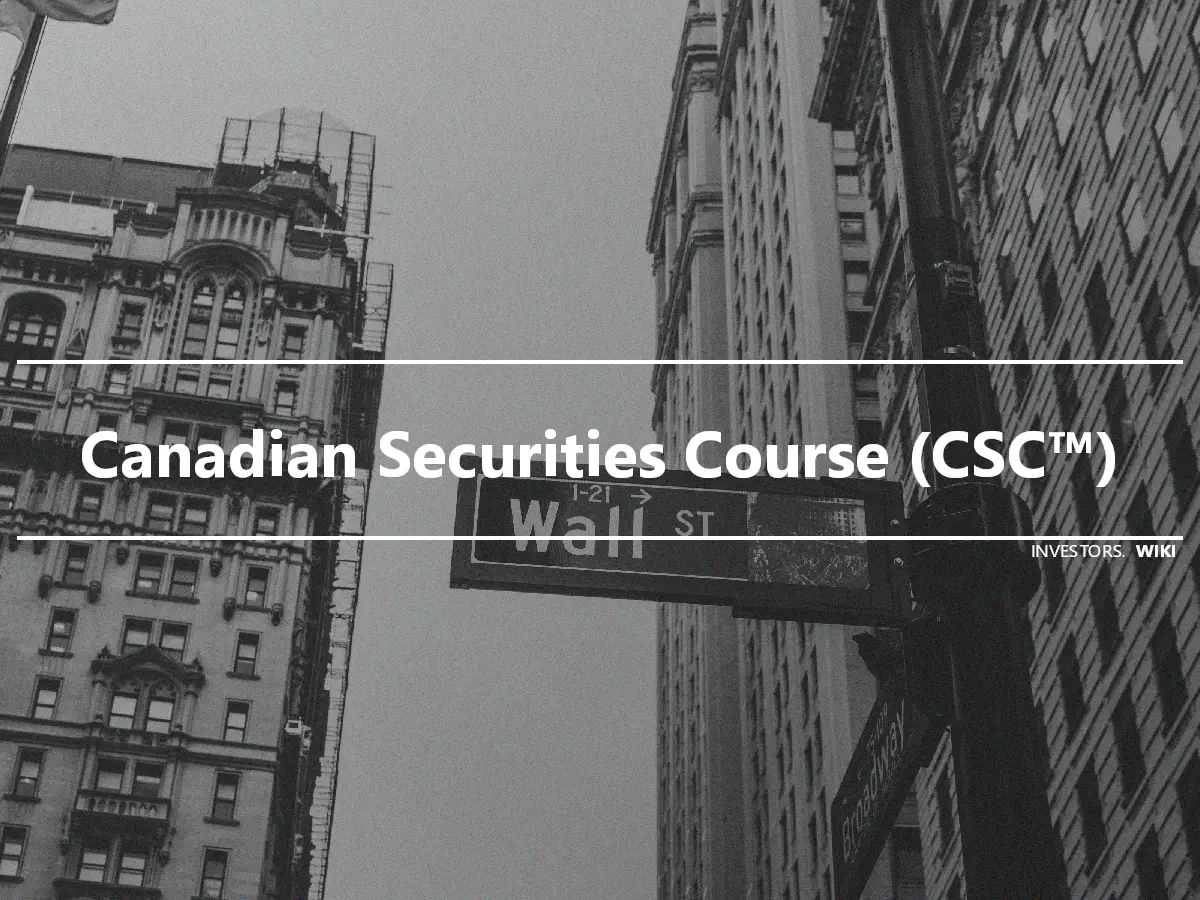Canadian Securities Course (CSC™)