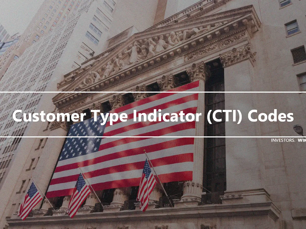 Customer Type Indicator (CTI) Codes