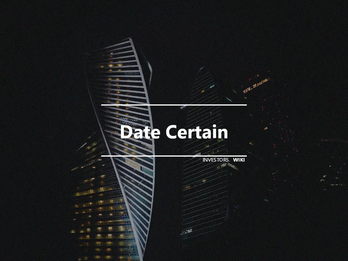Date Certain