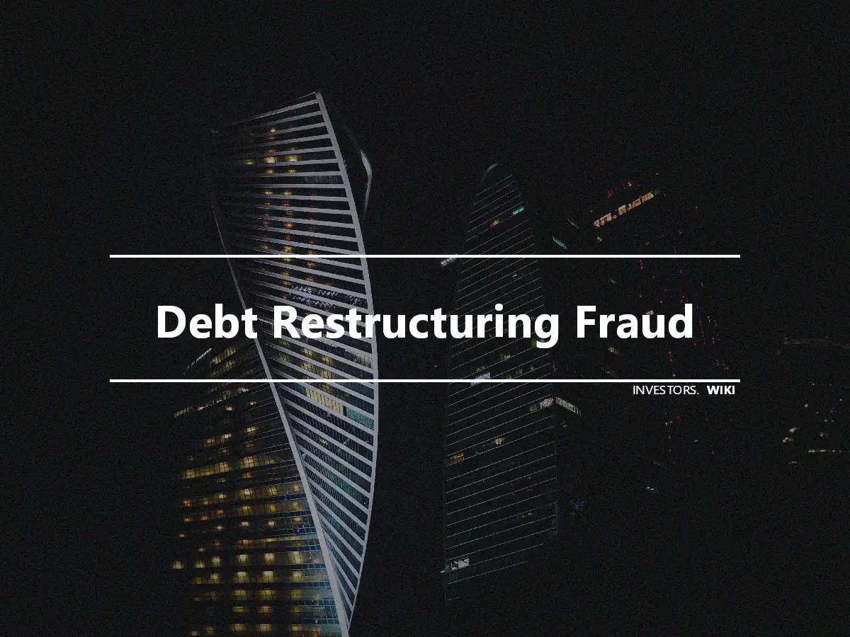 Debt Restructuring Fraud