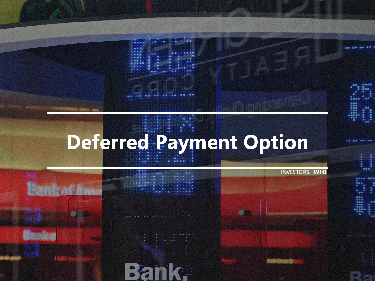 Deferred Payment Option
