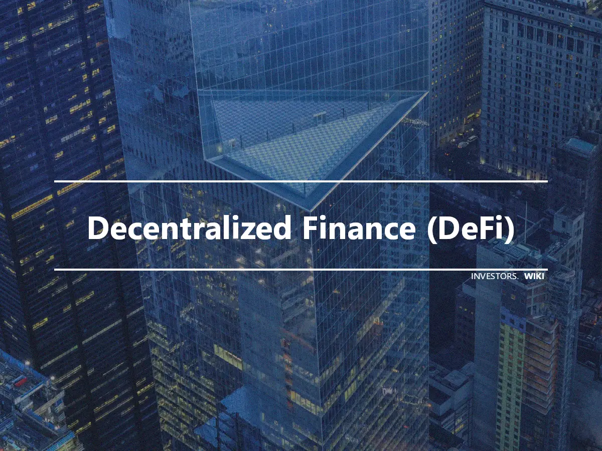 Decentralized Finance (DeFi)