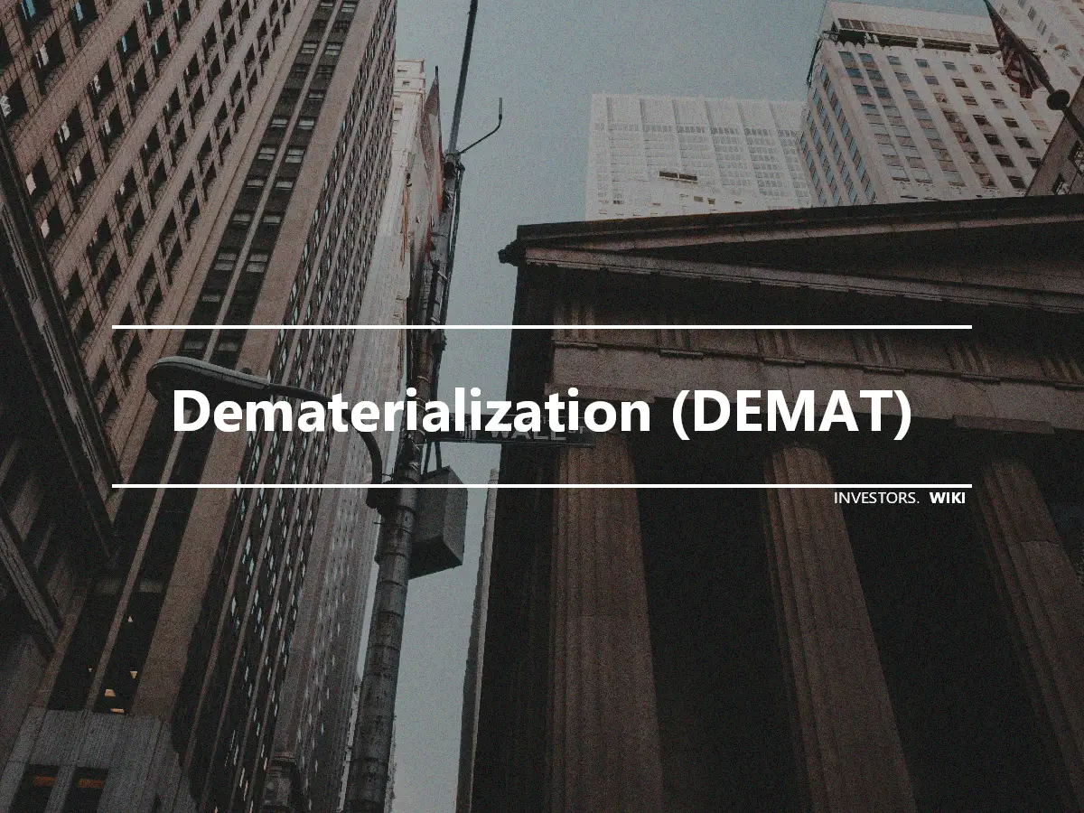 Dematerialization (DEMAT)