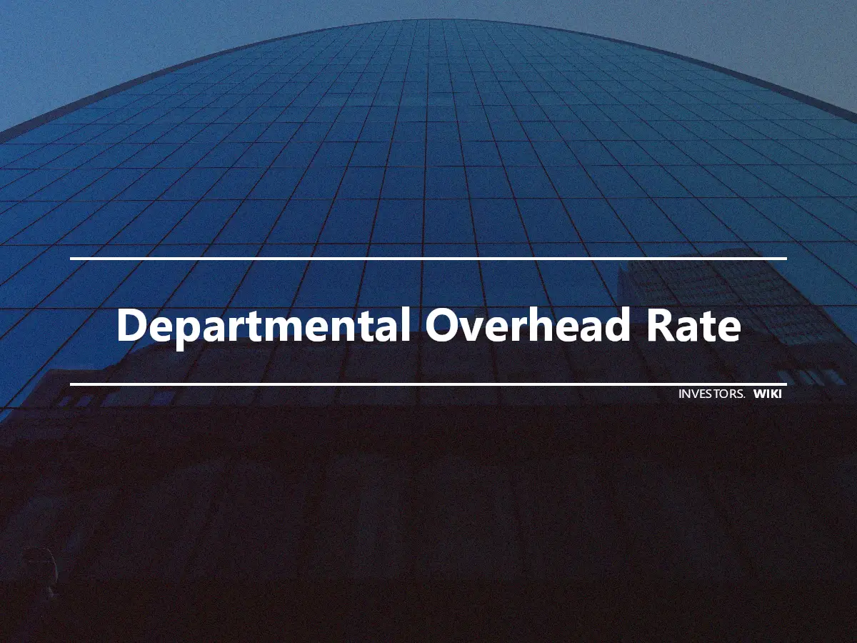 Departmental Overhead Rate
