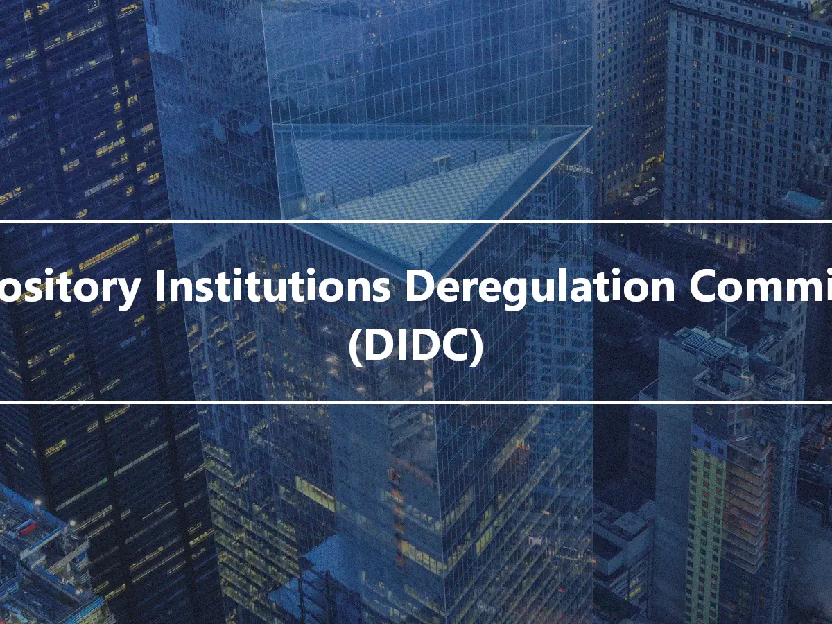 Depository Institutions Deregulation Committee (DIDC)