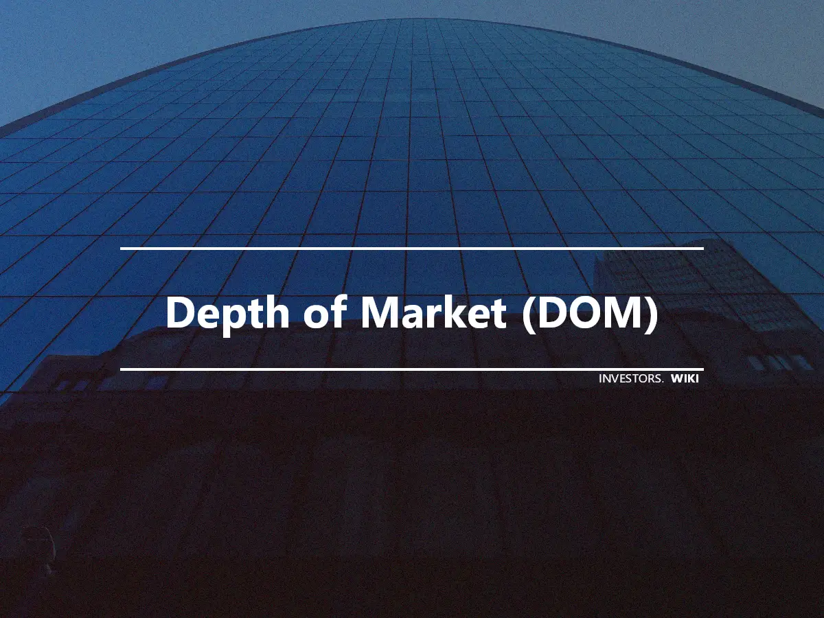 Depth of Market (DOM)