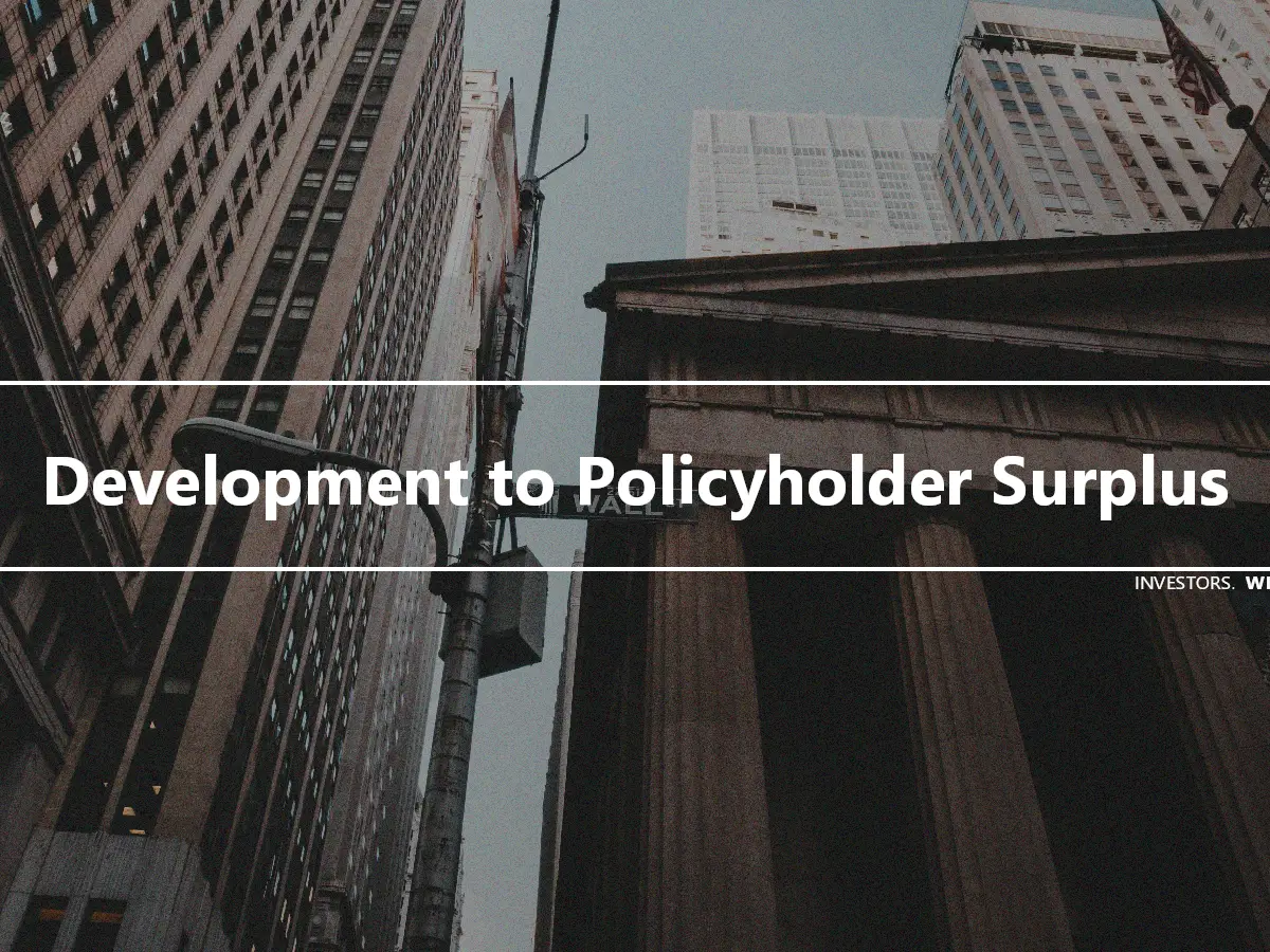 Development to Policyholder Surplus