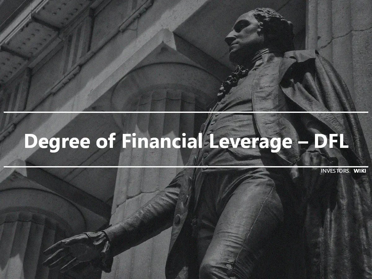 Degree of Financial Leverage – DFL