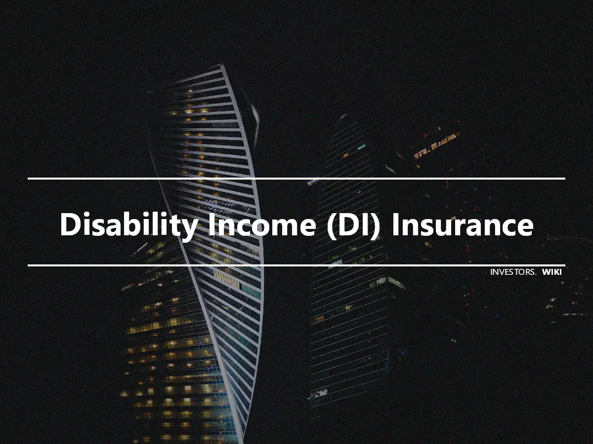 Disability Income (DI) Insurance