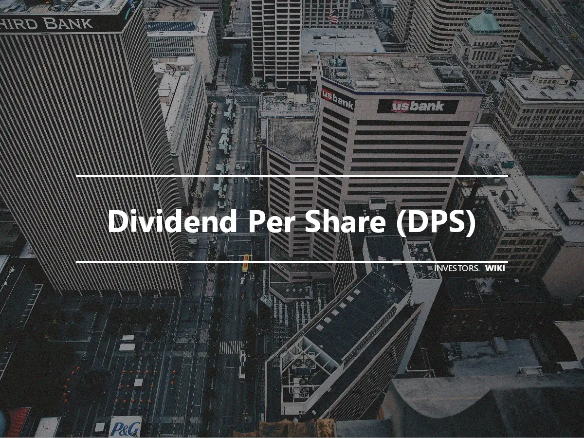 Dividend Per Share (DPS)