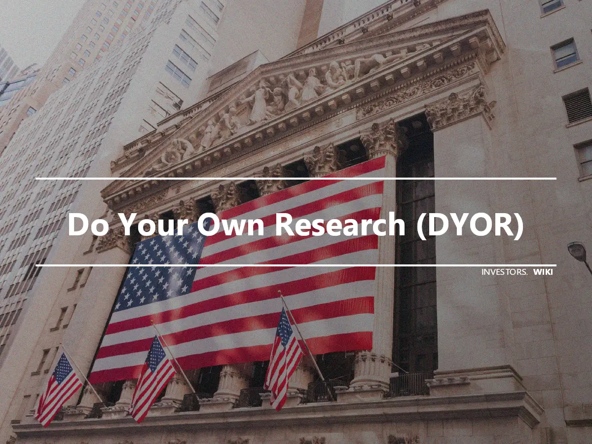 Do Your Own Research (DYOR)