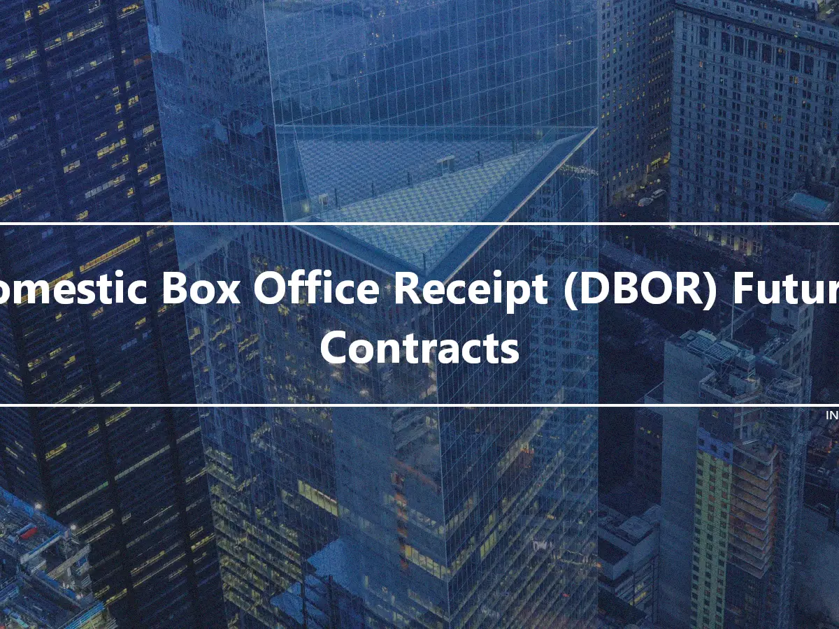 Domestic Box Office Receipt (DBOR) Futures Contracts