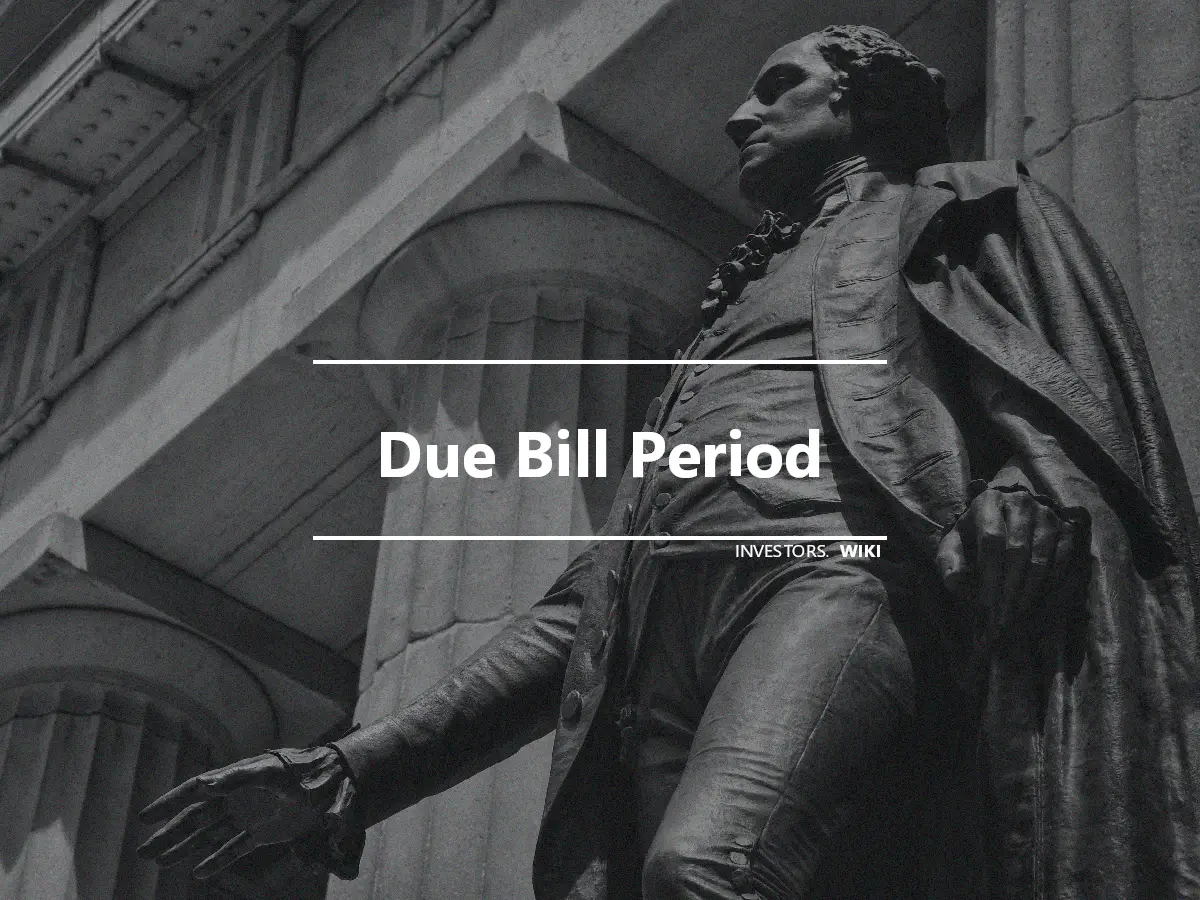 Due Bill Period