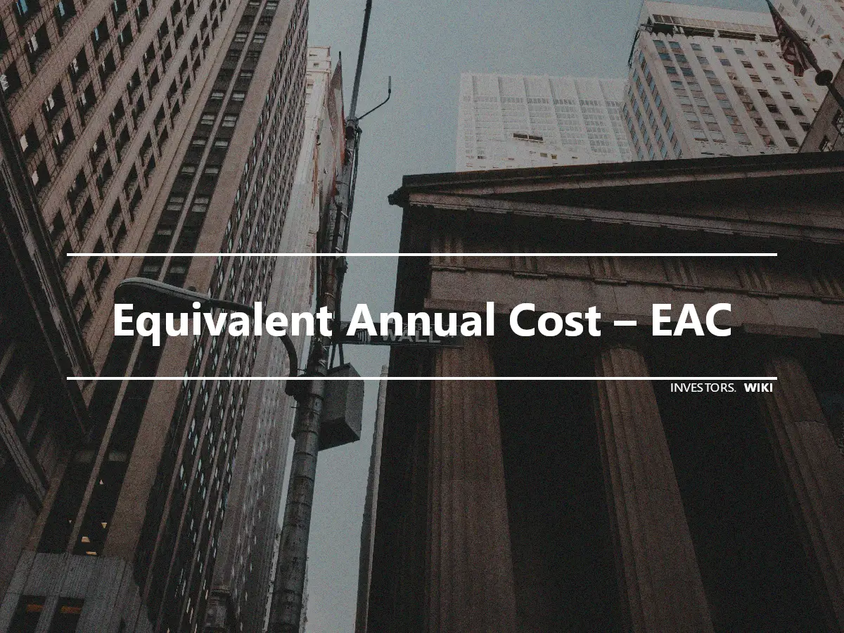 Equivalent Annual Cost – EAC