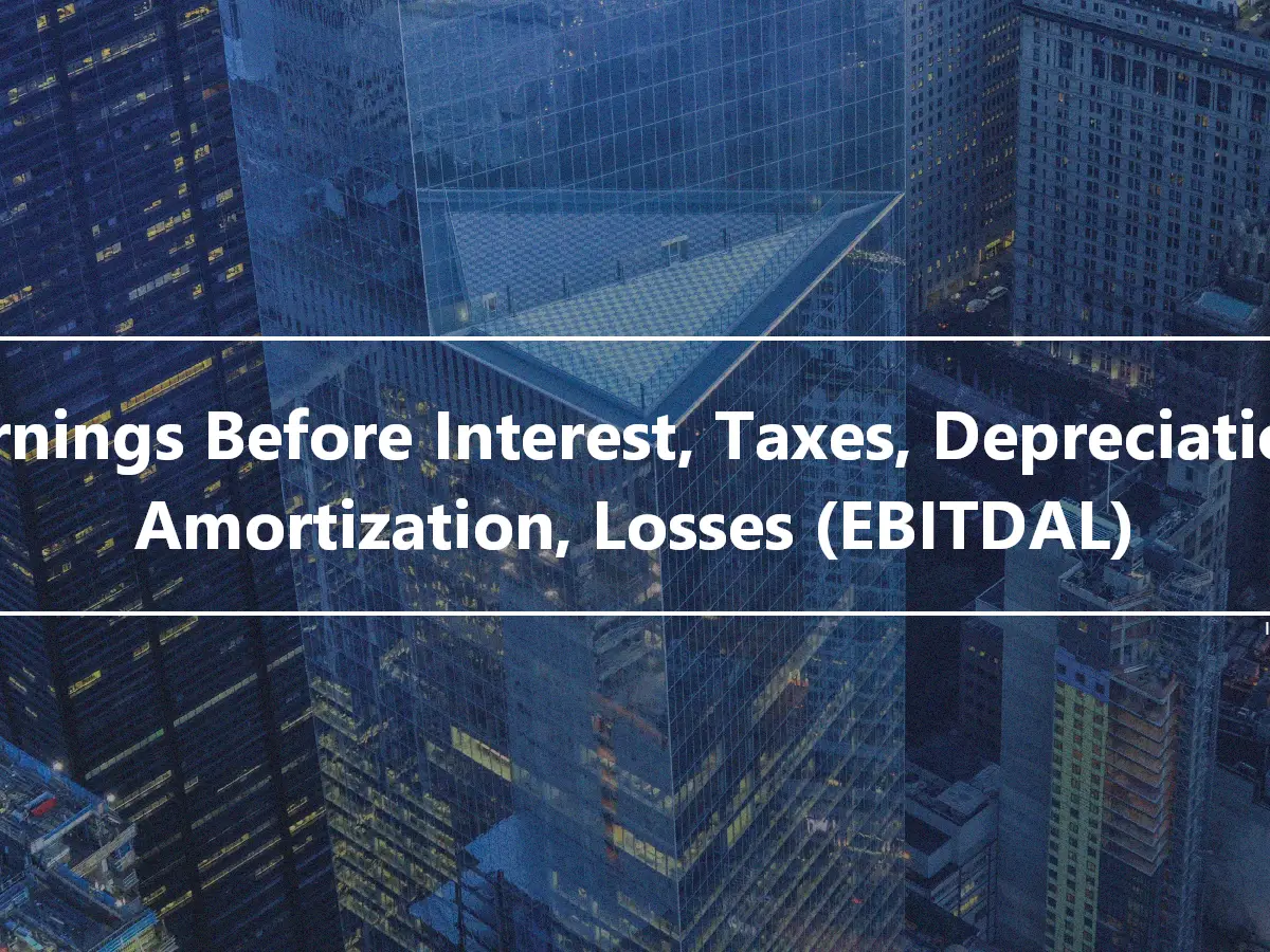 Earnings Before Interest, Taxes, Depreciation, Amortization, Losses (EBITDAL)
