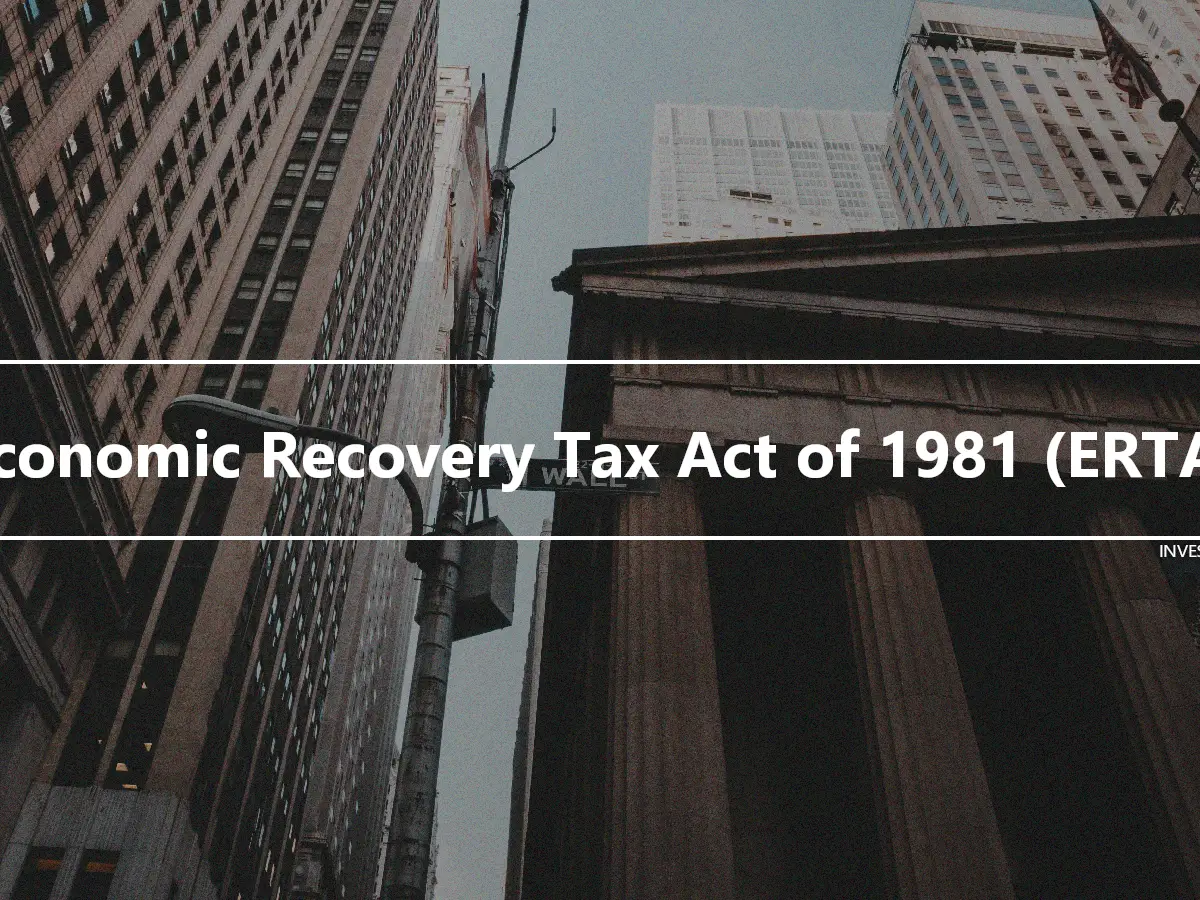 Economic Recovery Tax Act of 1981 (ERTA)