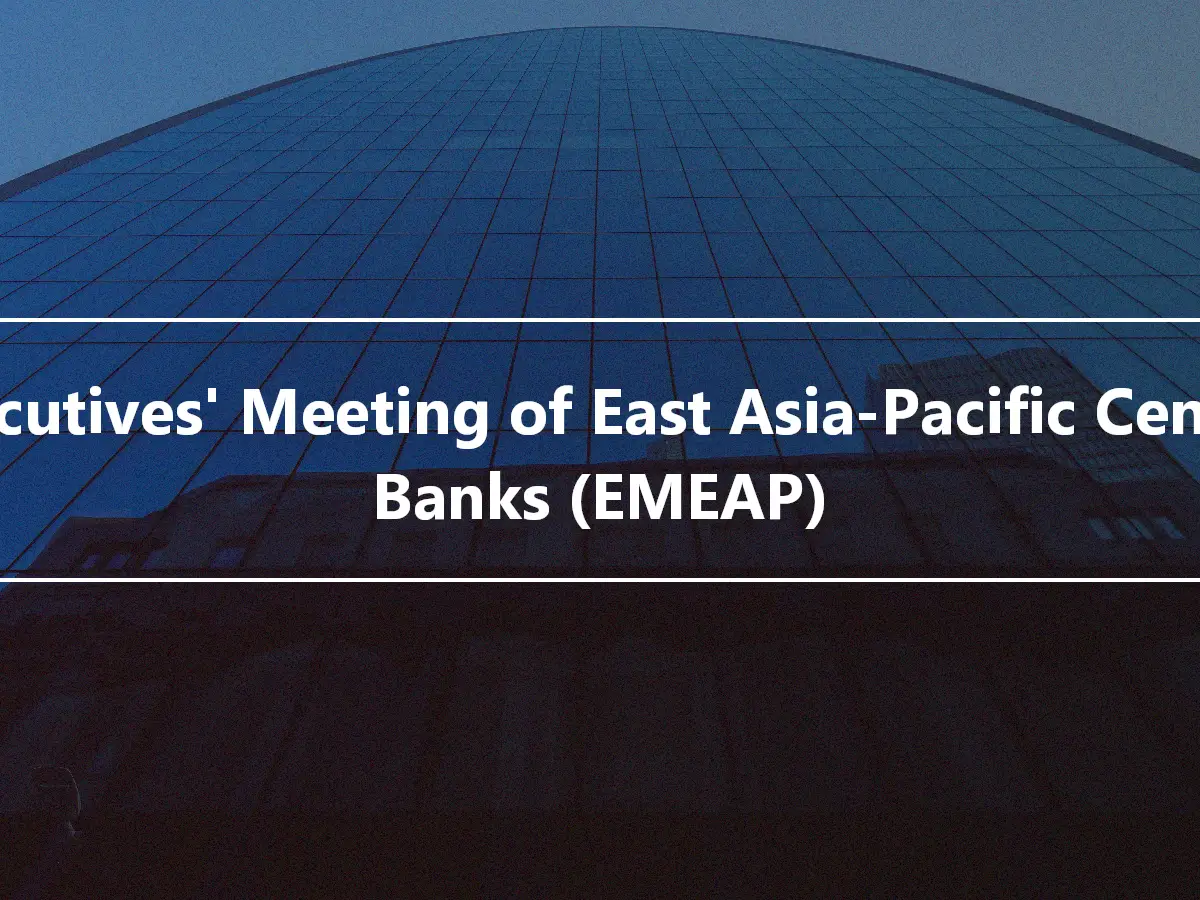 Executives' Meeting of East Asia-Pacific Central Banks (EMEAP)