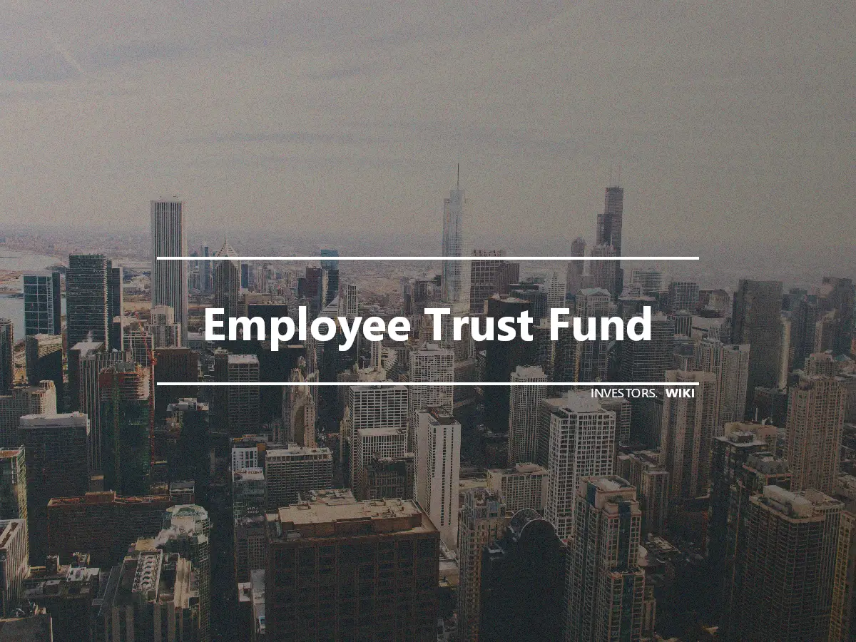 Employee Trust Fund