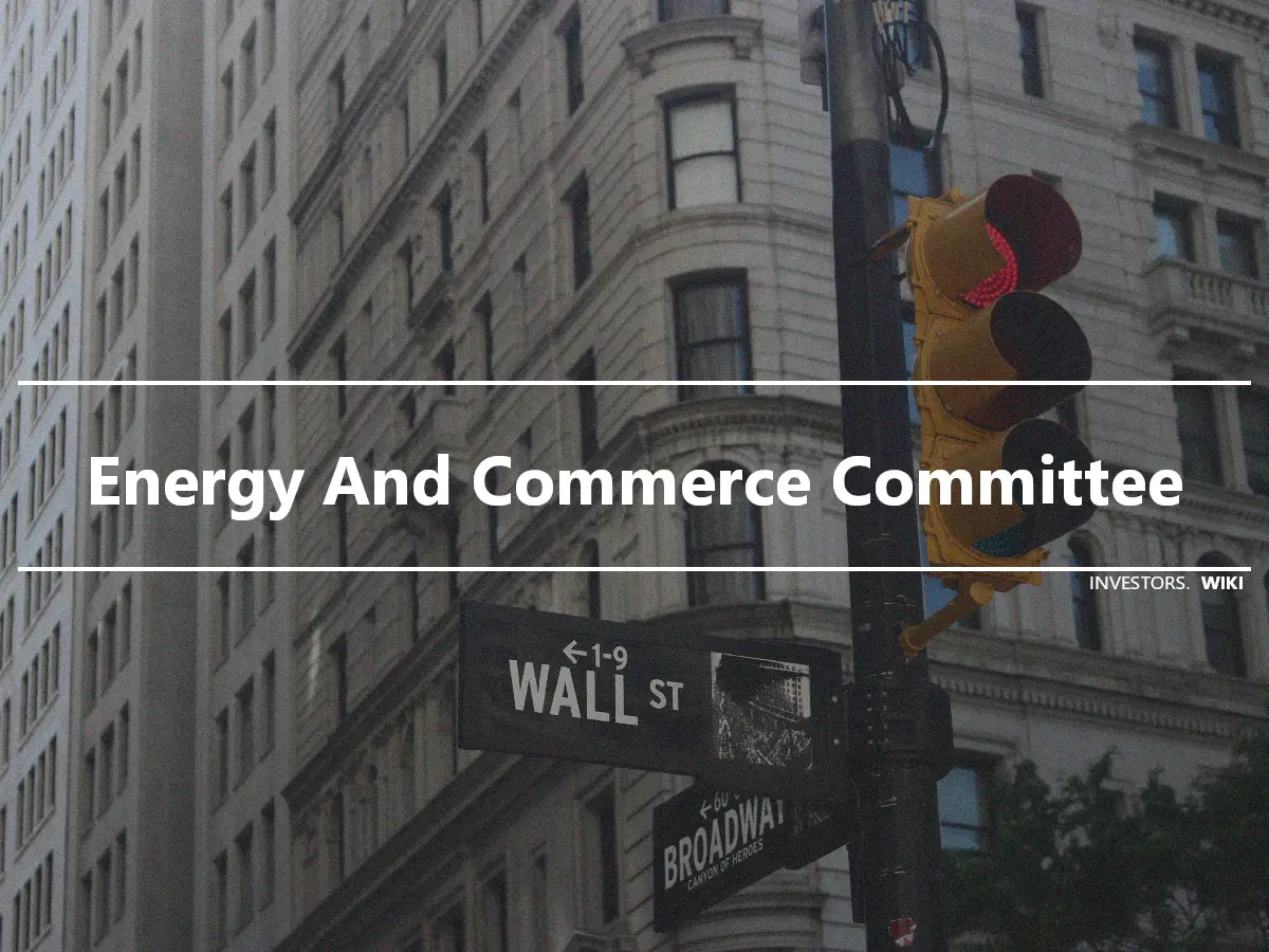 Energy And Commerce Committee