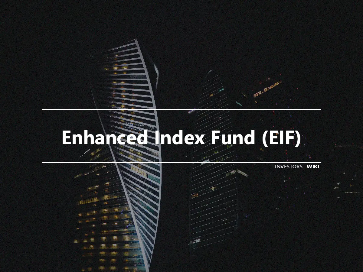 Enhanced Index Fund (EIF)