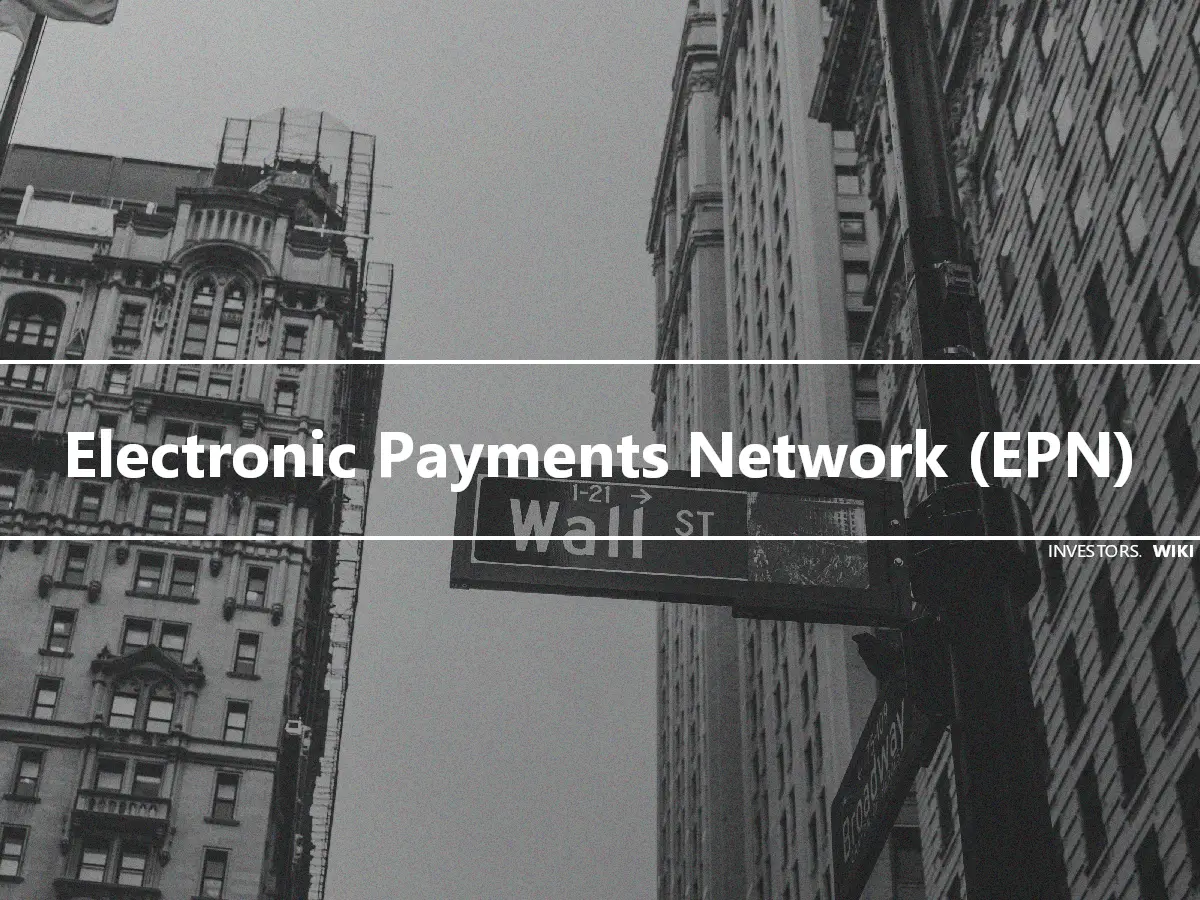 Electronic Payments Network (EPN)