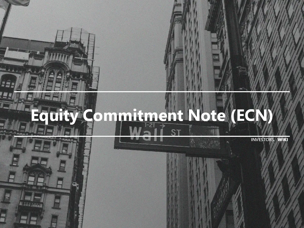 Equity Commitment Note (ECN)