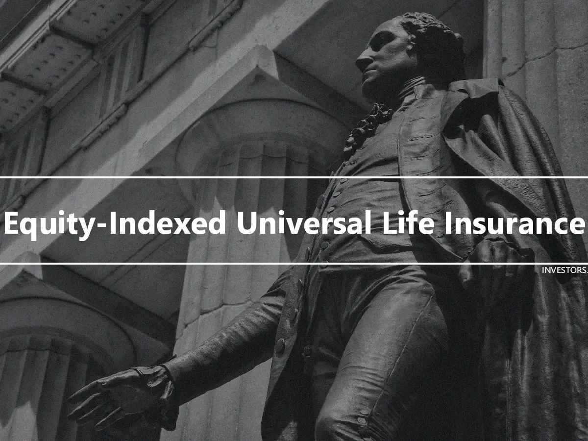 Equity-Indexed Universal Life Insurance