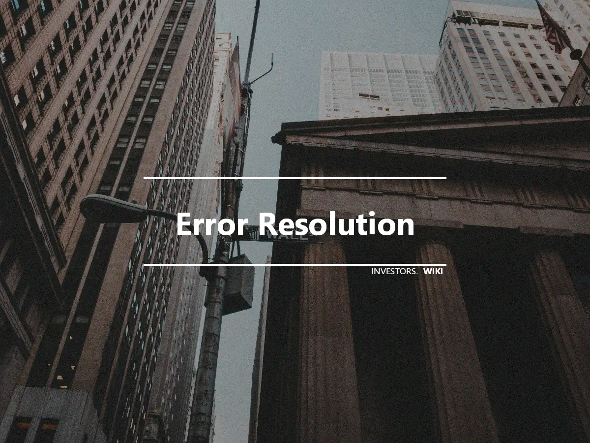Error Resolution