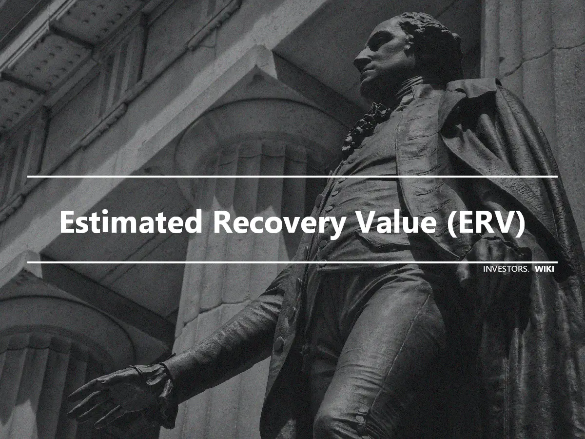 Estimated Recovery Value (ERV)
