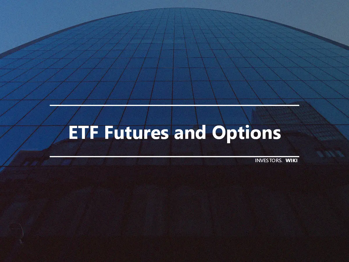 ETF Futures and Options