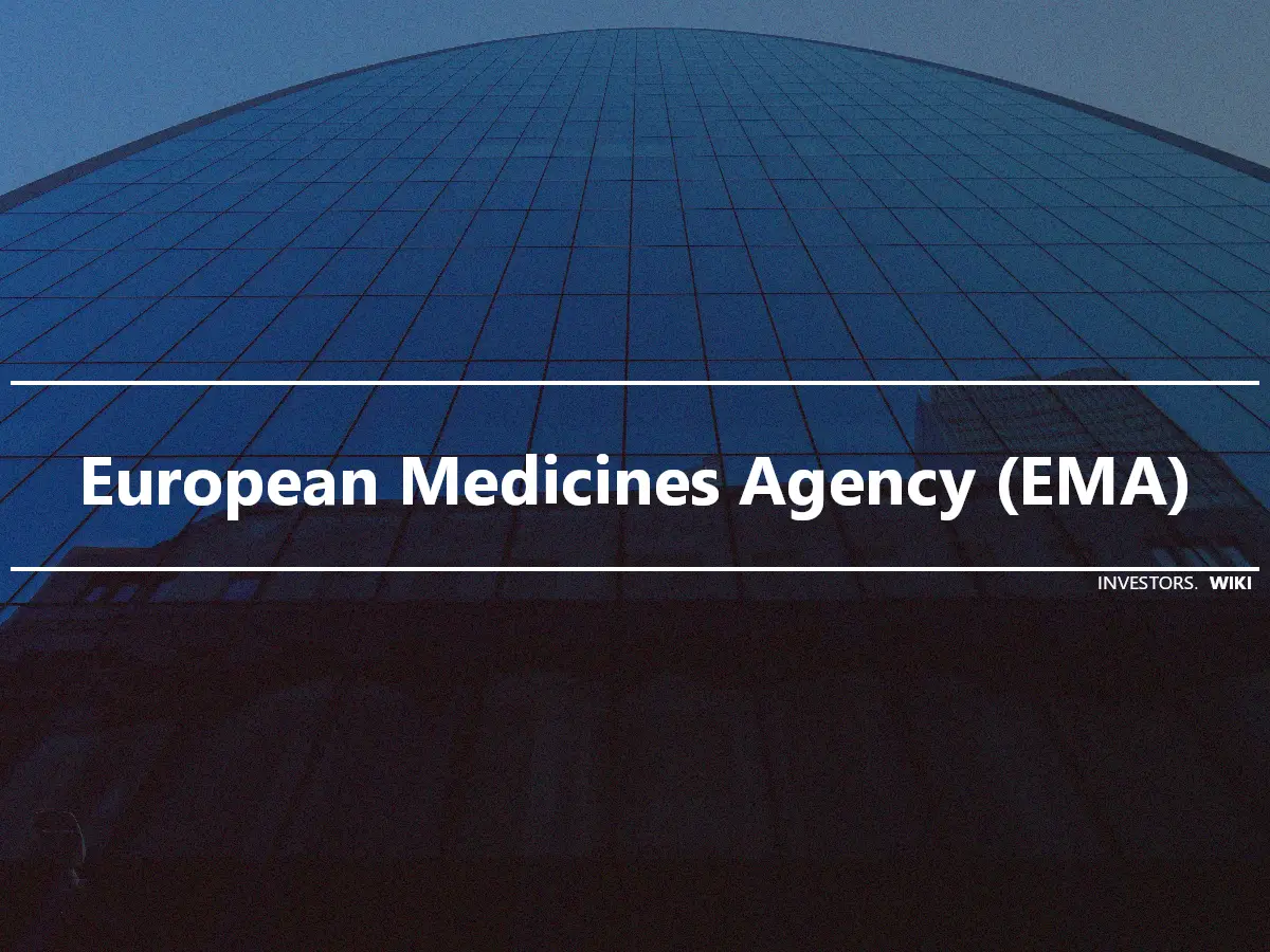 European Medicines Agency (EMA)