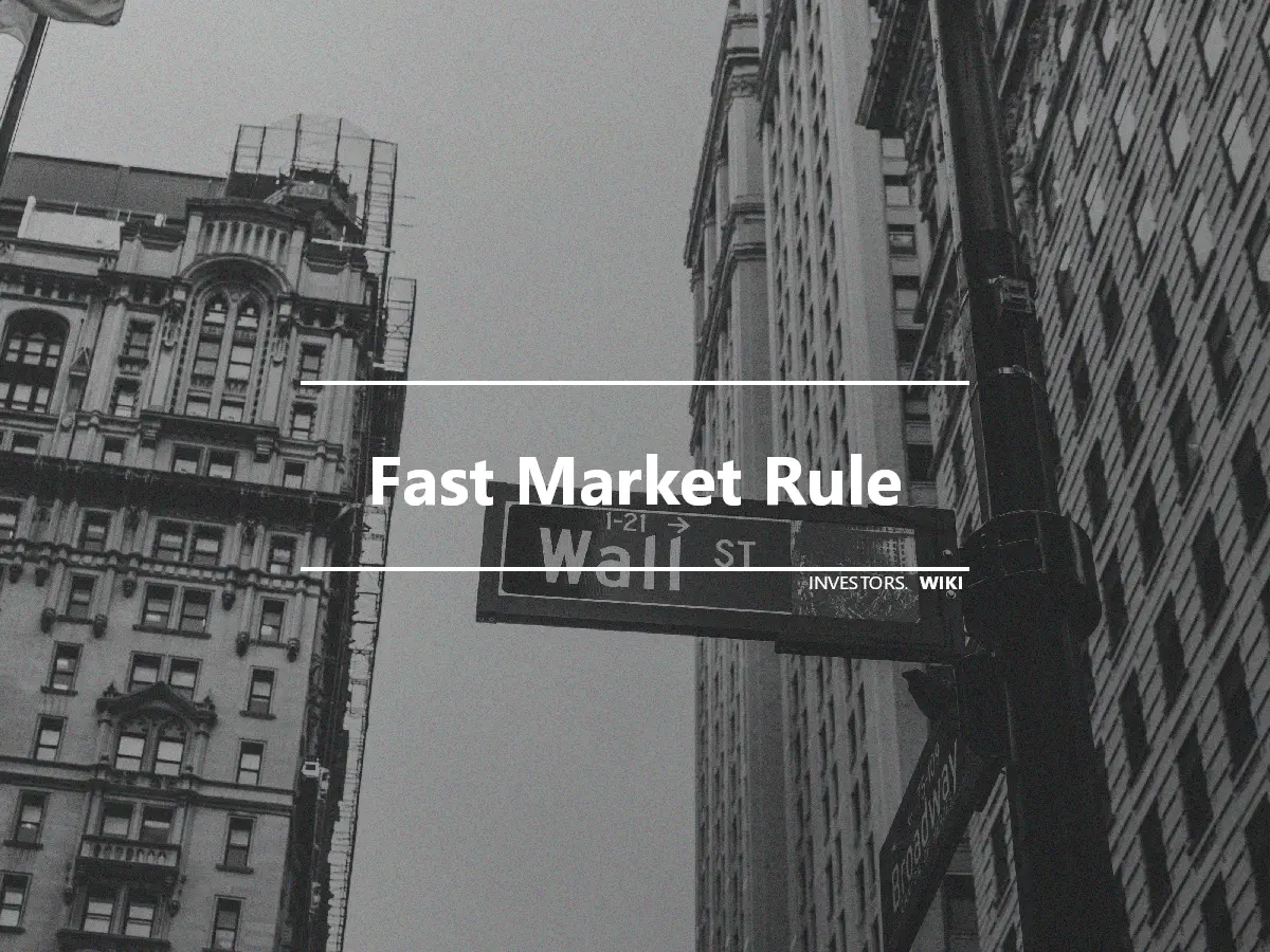 Fast Market Rule